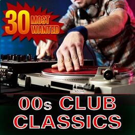 Album cover of 30 Most Wanted 00s Club Classics