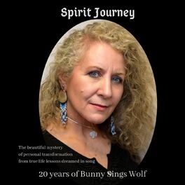 Album cover of Spirit Journey: 20 Years of Bunny Sings Wolf