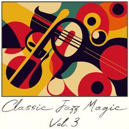Album cover of Classic Jazz Magic, Vol. 3