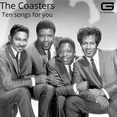 The Coasters - Ten songs for you: lyrics and songs | Deezer