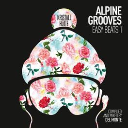 Album cover of Alpine Grooves Easy Beats 1 (Kristallhütte) [incl. DJ Mix]