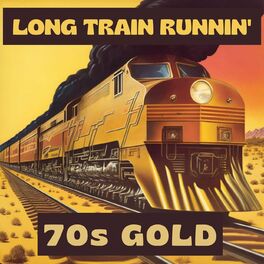 Album cover of Long Train Runnin' - 70s Gold