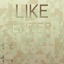 Album cover of Like Enter