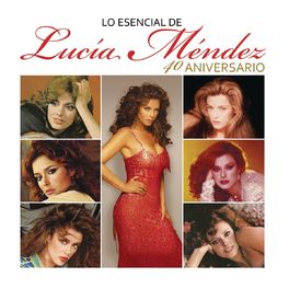 Album cover of Lo Esencial de Lucía Méndez - 40 Aniversario