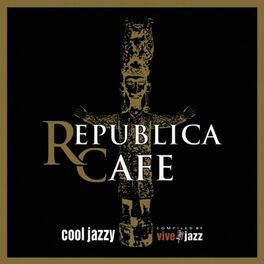 Album cover of Republica Cafe Cool Jazzy (Compiled by Vivejazz)