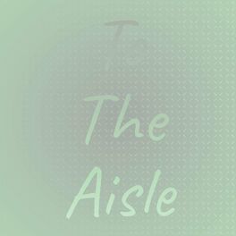 Album cover of To The Aisle