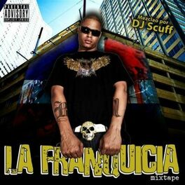Album cover of La Franquicia (Mixtape) [feat. Dj Scuff]