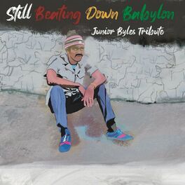 Album cover of Still Beating Down Babylon (Junior Byles Tribute)