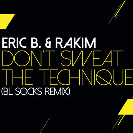 Album cover of Don't Sweat The Technique (BL Socks Remix)