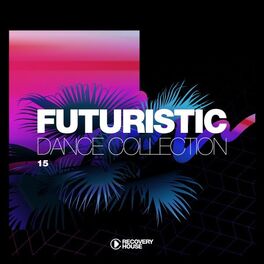 Album cover of Futuristic Dance Collection, Vol. 15