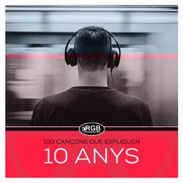 Album cover of 100 Cançons Que Expliquen 10 Anys