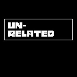 Album cover of Unrelated (Covers from Undertale and Deltarune)