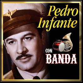 Album cover of Pedro Infante Con Banda