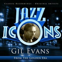 Album cover of Jazz Icons from the Golden Era - Gil Evans