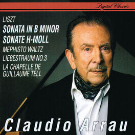 Album cover of Liszt: Sonata In B minor; Mephisto Waltz No. 1; Liebestraum No. 3; La Chapelle de Guillaume Tell