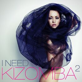 Album cover of I Need Kizomba, Vol. 2