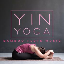 Album cover of Yin Yoga Bamboo Flute Music