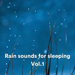 Album cover of Rain sounds for sleeping, Vol. 1
