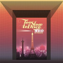 Album cover of Too Slow to Disco Neo - En France