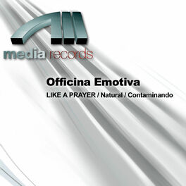 Album cover of Officina Emotiva - LIKE A PRAYER / Natural / Contaminando (MP3 EP)