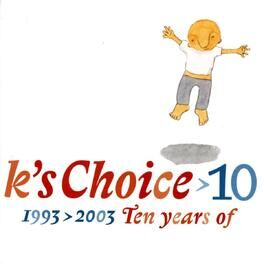 Album cover of 10: 1993-2003 - Ten Years of K's Choice