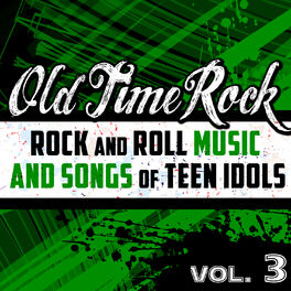 Album cover of Old Time Rock: Rock and Roll Music and Songs of Teen Idols, Vol. 3