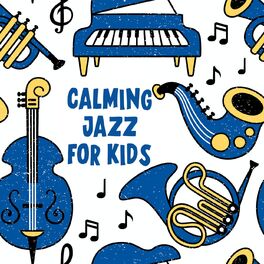 Album cover of Calming Jazz For Kids