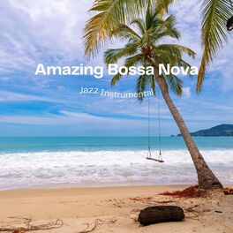 Album cover of Amazing Bossa Nova Jazz Instrumental