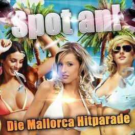 Album cover of Spot an! Die Mallorca Hitparade - Die besten Schlager Hits 2017 für deine Strand Party 2018