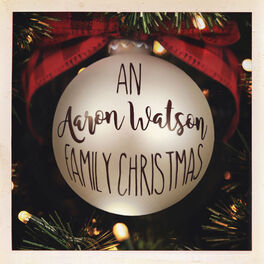 Album cover of An Aaron Watson Family Christmas