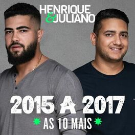 Album cover of Henrique & Juliano - As 10 mais de 2015 a 2017