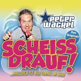 Album cover of Scheiss drauf! (...Mallorca ist nur einmal im Jahr)