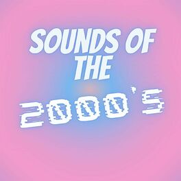 Album cover of Sounds of the 2000's