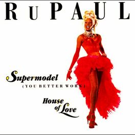 Album cover of Supermodel (You Better Work)/House of Love