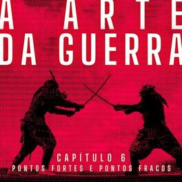 Album cover of A Arte da Guerra, Capítulo 6: Pontos Fortes e Pontos Fracos