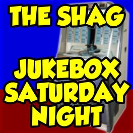 Album cover of The Shag: Jukebox Saturday Night