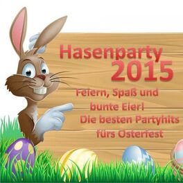 Album cover of Hasenparty 2015 - Feiern, Spaß und bunte Eier! Die besten Partyhits fürs Osterfest