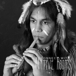 Album cover of Reconnect with Native Roots: Amerindian Flute Music for Shamanic Healing