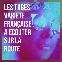 Album cover of Les tubes variété française à écouter sur la route
