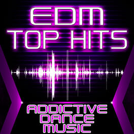 Album cover of EDM Top Hits - Addictive Dance Music