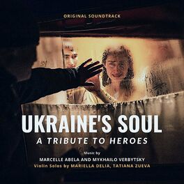 Album cover of Ukraine's Soul: A Tribute to Heroes (Original Motion Picture Soundtrack)