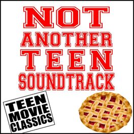 Album cover of Not Another Teen Soundtrack (Teen Movie Classics)