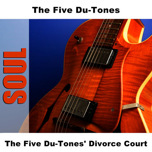 The Five Du-Tones - The Five Du-Tones' Court: lyrics and songs | Deezer