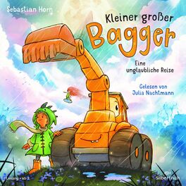 Album cover of Kleiner großer Bagger - Eine unglaubliche Reise (Mit 10 Liedern von Sebastian Horn)
