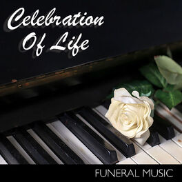 Album cover of Celebration Of Life Funeral Music