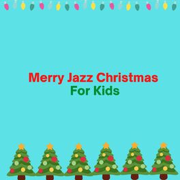 Album cover of Merry Jazz Christmas For Kids