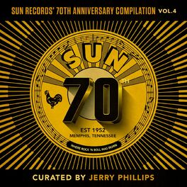Album cover of Sun Records' 70th Anniversary Compilation, Vol. 4 (Curated by Jerry Phillips)