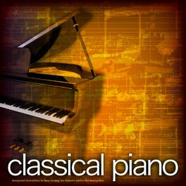 Album cover of Classical Piano: Background Classical Music for Sleep, Studying, Spa, Relaxation and The Best Sleeping Music