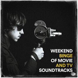 Album cover of Weekend Binge of Movie and TV Soundtracks