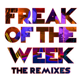 Album cover of Freak Of The Week (The Remixes)